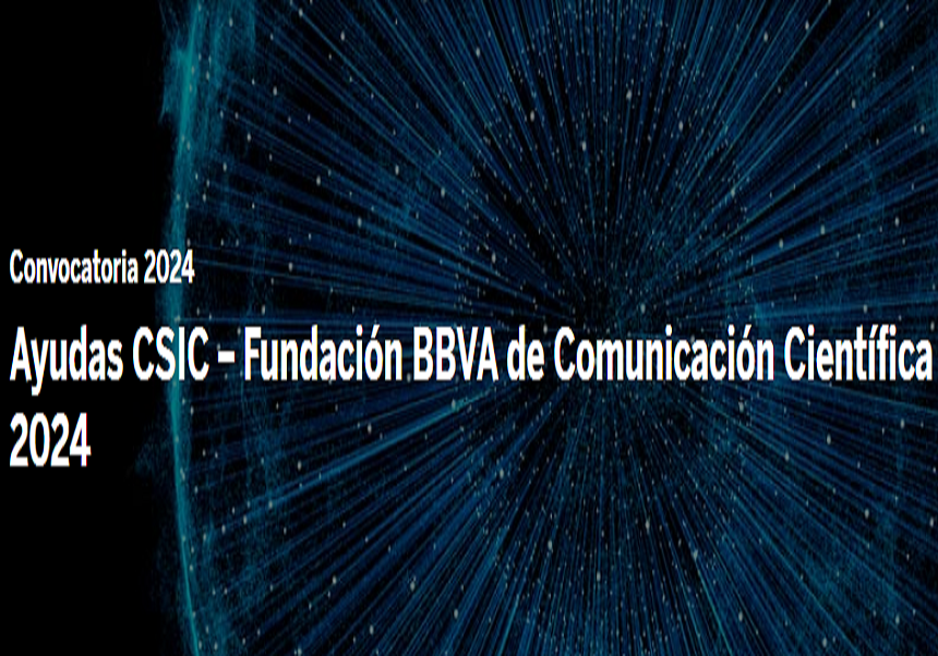 Conovocatoria 2024: Ayudas CSIC - Fundación BBVA de Comunicación Científica 2024